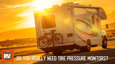 Do You Need Tire Pressure Monitors (TPMS) For Your RV?